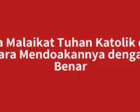 Doa Malaikat Tuhan Katolik dan Cara Mendoakannya dengan Benar