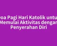 Doa Pagi Hari Katolik untuk Memulai Aktivitas dengan Penyerahan Diri