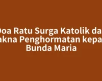 Doa Ratu Surga Katolik dan Makna Penghormatan kepada Bunda Maria