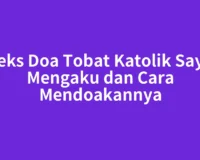 Teks Doa Tobat Katolik Saya Mengaku dan Cara Mendoakannya