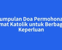 Kumpulan Doa Permohonan Umat Katolik untuk Berbagai Keperluan
