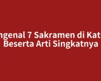 Mengenal 7 Sakramen di Katolik Beserta Arti Singkatnya