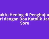 Waktu Hening di Penghujung Hari dengan Doa Katolik Jam 6 Sore