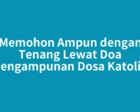 Memohon Ampun dengan Tenang Lewat Doa Pengampunan Dosa Katolik