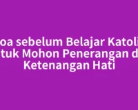 Doa sebelum Belajar Katolik untuk Mohon Penerangan dan Ketenangan Hati