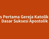 Paus Pertama Gereja Katolik dan Dasar Suksesi Apostolik