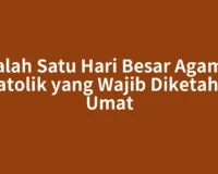 Salah Satu Hari Besar Agama Katolik yang Wajib Diketahui Umat
