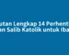 Urutan Lengkap 14 Perhentian Jalan Salib Katolik untuk Ibadat