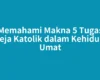 Memahami Makna 5 Tugas Gereja Katolik dalam Kehidupan Umat