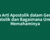 Apa Arti Apostolik dalam Gereja Katolik dan Bagaimana Umat Memahaminya