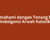 Memahami dengan Tenang Doa Indulgensi Arwah Katolik
