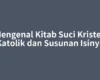 Mengenal Kitab Suci Kristen Katolik dan Susunan Isinya