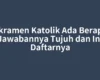 Sakramen Katolik Ada Berapa? Jawabannya Tujuh dan Ini Daftarnya